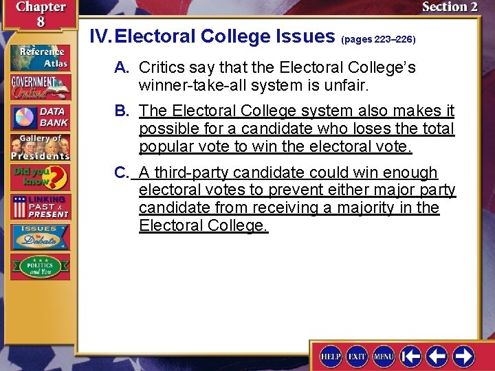 IV. Electoral College Issues (pages 223– 226) A. Critics say that the Electoral College’s