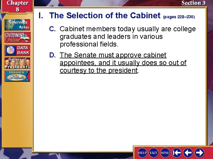 I. The Selection of the Cabinet (pages 228– 230) C. Cabinet members today usually