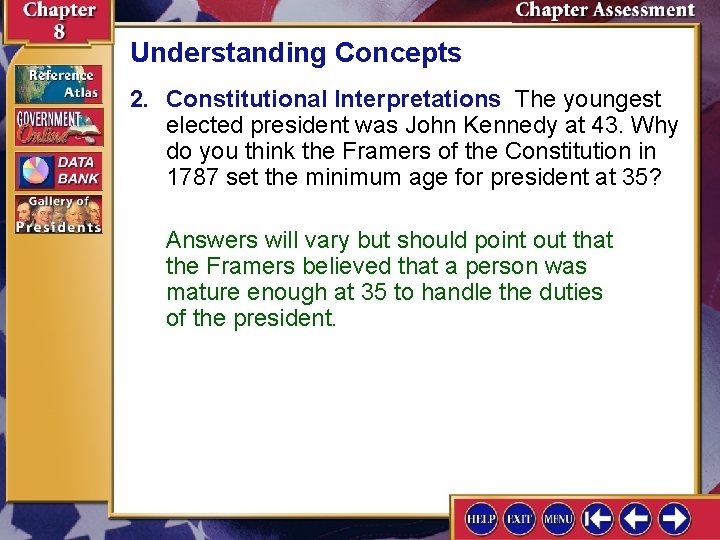 Understanding Concepts 2. Constitutional Interpretations The youngest elected president was John Kennedy at 43.