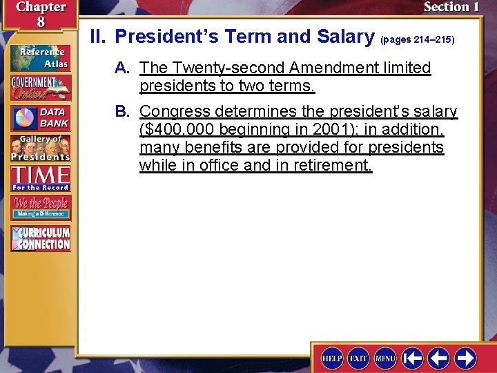 II. President’s Term and Salary (pages 214– 215) A. The Twenty-second Amendment limited presidents