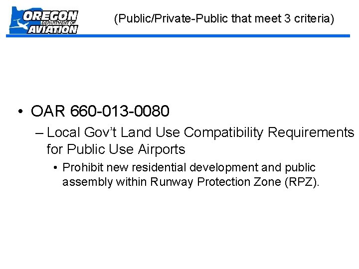 (Public/Private-Public that meet 3 criteria) • OAR 660 -013 -0080 – Local Gov’t Land