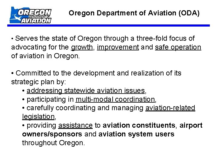 Oregon Department of Aviation (ODA) • Serves the state of Oregon through a three-fold