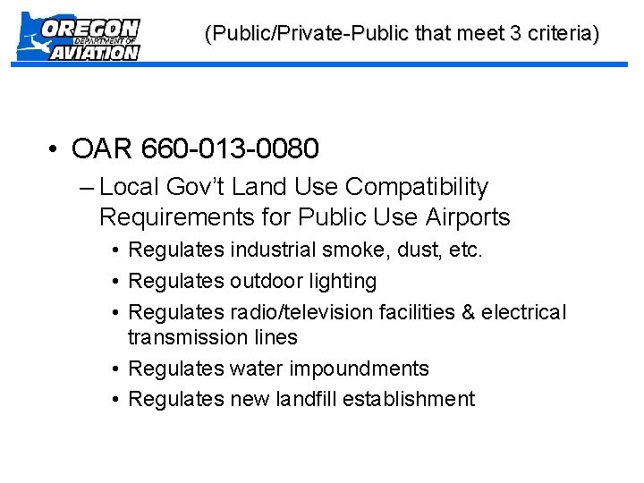 (Public/Private-Public that meet 3 criteria) • OAR 660 -013 -0080 – Local Gov’t Land