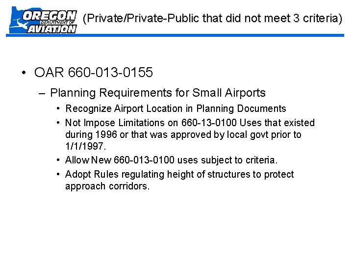 (Private/Private-Public that did not meet 3 criteria) • OAR 660 -013 -0155 – Planning