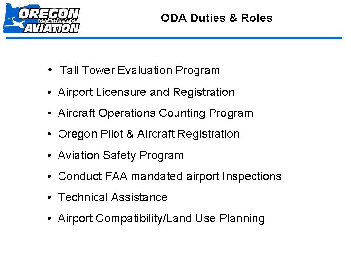 ODA Duties & Roles • Tall Tower Evaluation Program • Airport Licensure and Registration