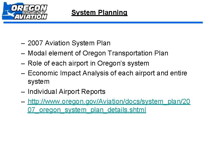 System Planning – – 2007 Aviation System Plan Modal element of Oregon Transportation Plan