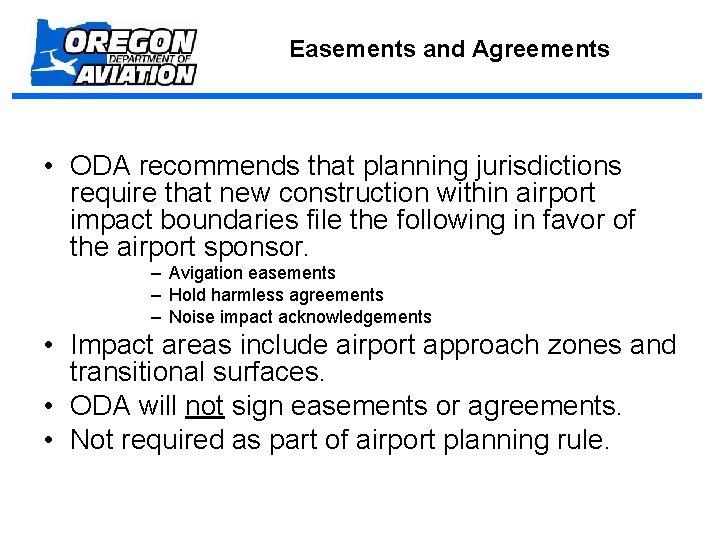 Easements and Agreements • ODA recommends that planning jurisdictions require that new construction within