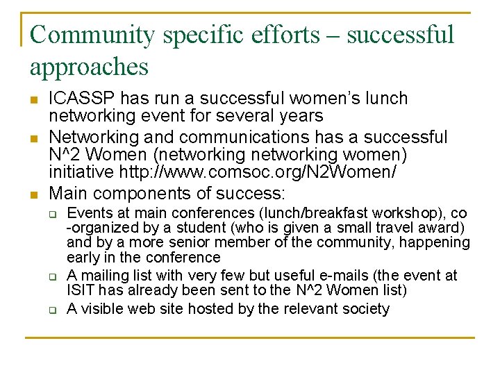 Community specific efforts – successful approaches n n n ICASSP has run a successful