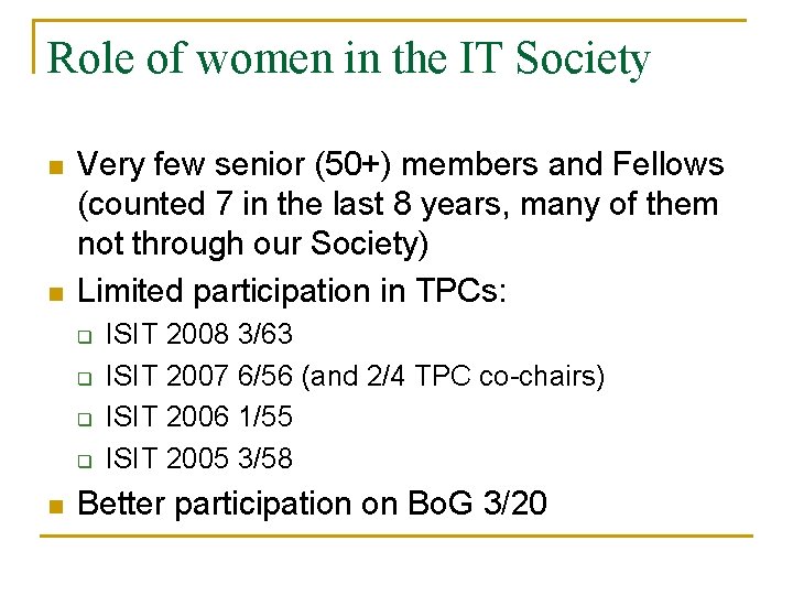 Role of women in the IT Society n n Very few senior (50+) members