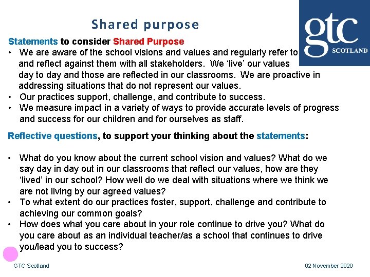 Shared purpose Statements to consider Shared Purpose • We are aware of the school