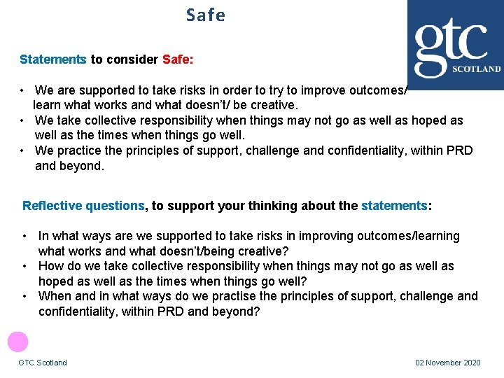 Safe Statements to consider Safe: • We are supported to take risks in order