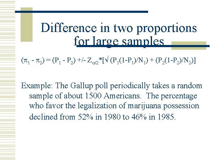  Difference in two proportions for large samples ( 1 - 2) = (P