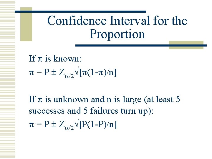 Confidence Interval for the Proportion If is known: = P Z /2 [ (1