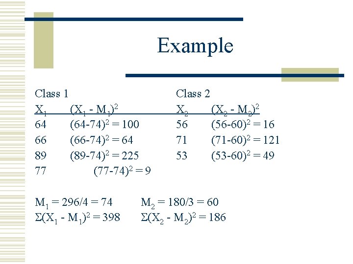 Example Class 1 Class 2 X 1 (X 1 - M 1)2 X 2