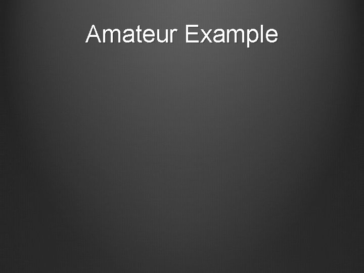Amateur Example Amateur Example