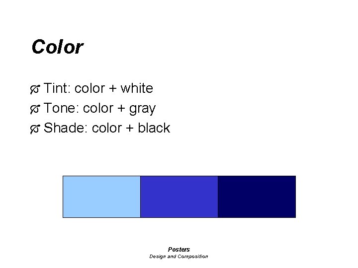 Color Ó Tint: color + white Ó Tone: color + gray Ó Shade: color
