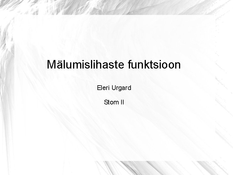 Mälumislihaste funktsioon Eleri Urgard Stom II 