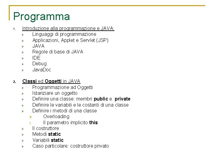 Programma 1. Introduzione alla programmazione e JAVA: Linguaggi di programmazione Applicazioni, Applet e Servlet