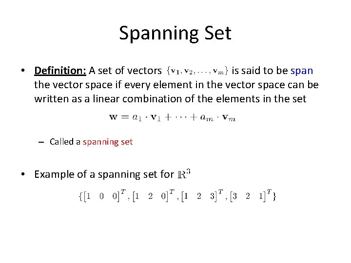 Spanning Set • Definition: A set of vectors is said to be span the