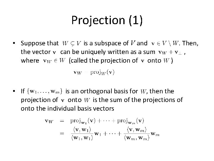Projection (1) • Suppose that is a subspace of V and the vector can