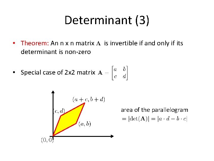 Determinant (3) • Theorem: An n x n matrix determinant is non-zero is invertible