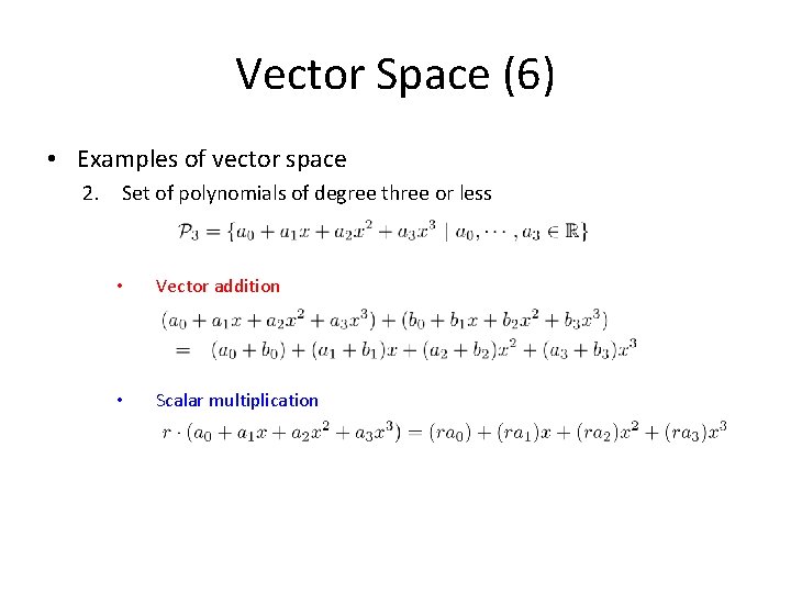 Vector Space (6) • Examples of vector space 2. Set of polynomials of degree