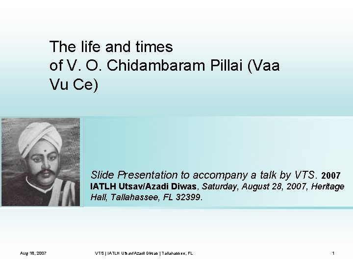 The life and times of V. O. Chidambaram Pillai (Vaa Vu Ce) Slide Presentation