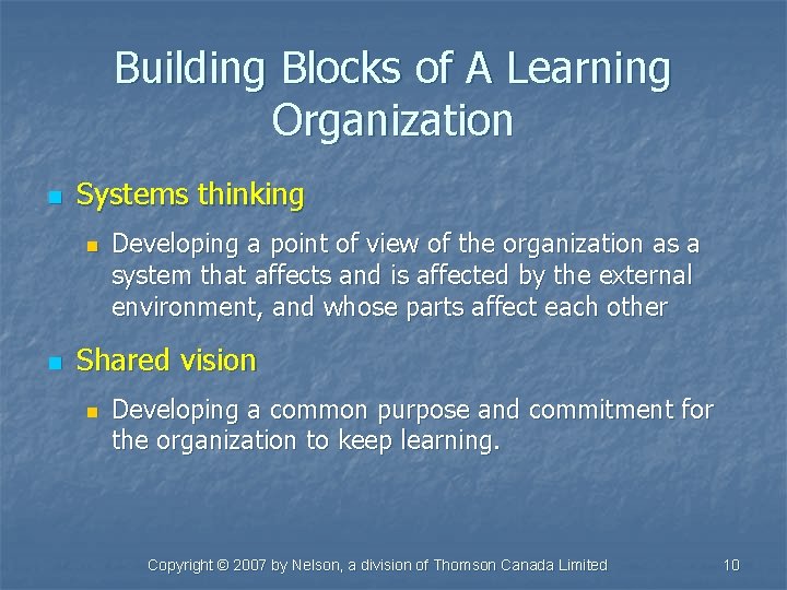 Building Blocks of A Learning Organization n Systems thinking n n Developing a point