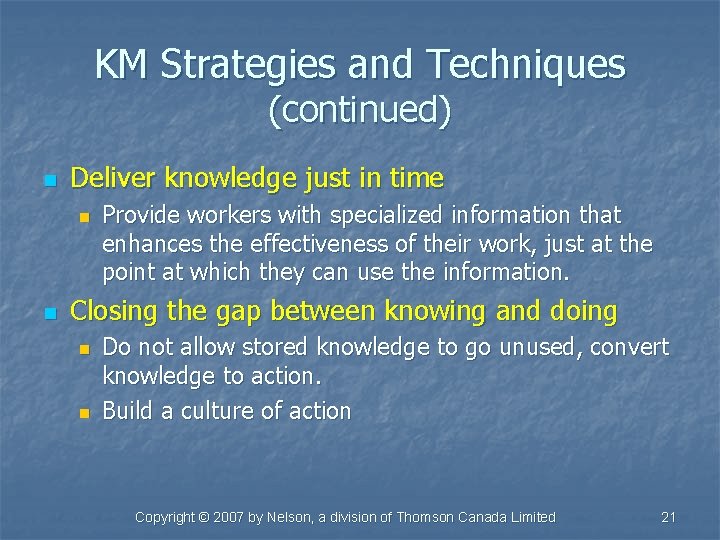 KM Strategies and Techniques (continued) n Deliver knowledge just in time n n Provide