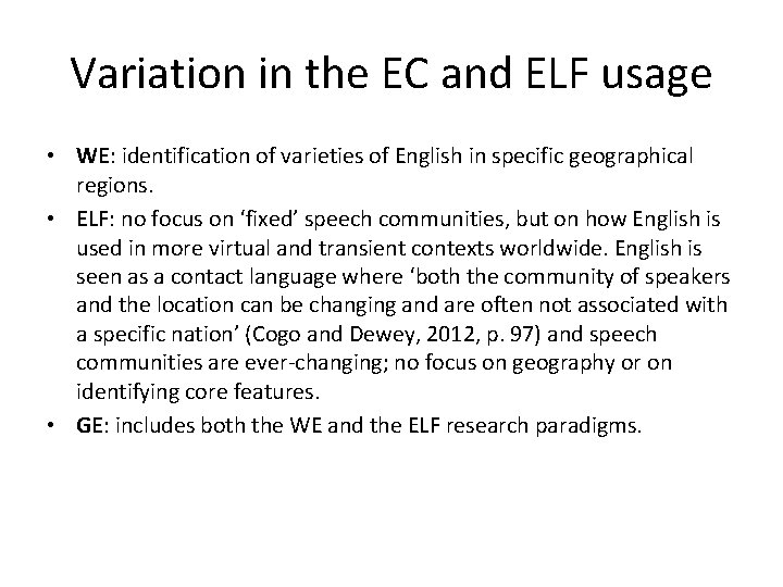 Variation in the EC and ELF usage • WE: identification of varieties of English