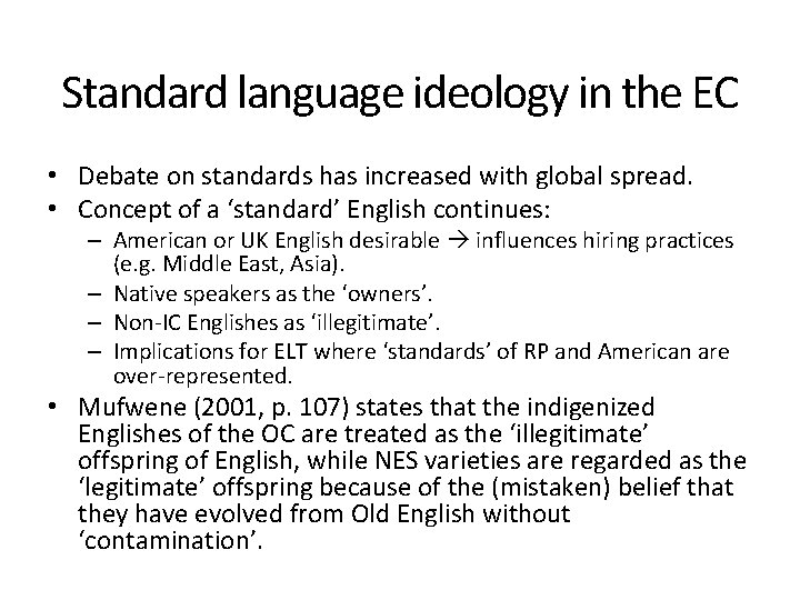 Standard language ideology in the EC • Debate on standards has increased with global