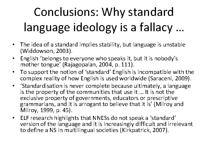 Conclusions: Why standard language ideology is a fallacy … • The idea of a