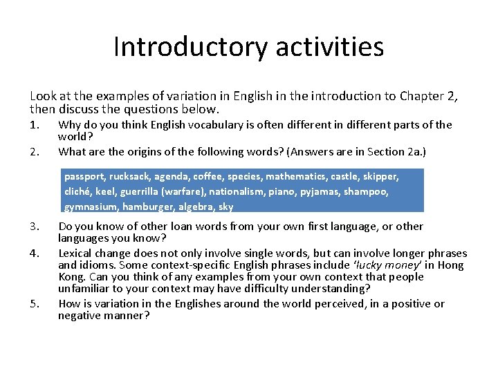 Introductory activities Look at the examples of variation in English in the introduction to