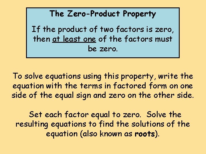 The Zero-Product Property If the product of two factors is zero, then at least The Zero-Product Property If the product of two factors is zero, then at least