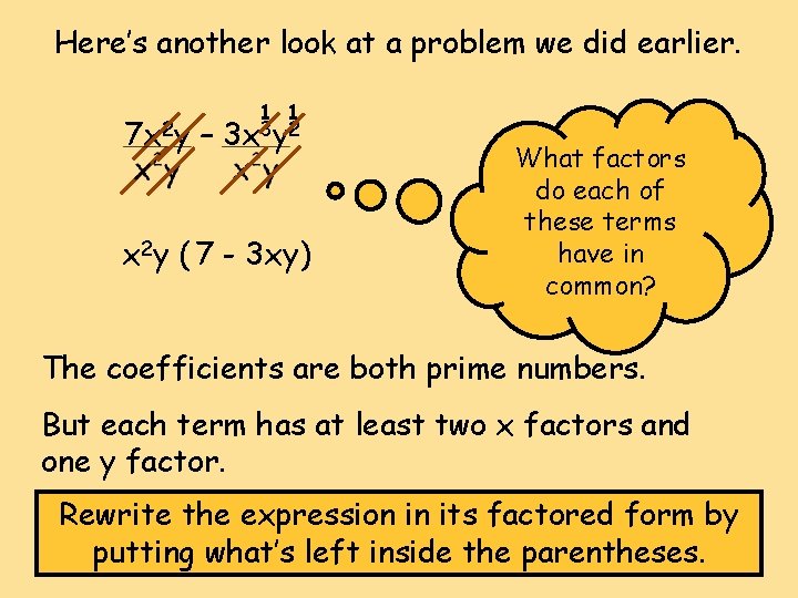 Here’s another look at a problem we did earlier. 7 x 2 y – Here’s another look at a problem we did earlier. 7 x 2 y –
