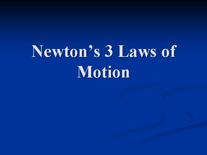 Newton’s 3 Laws of Motion 