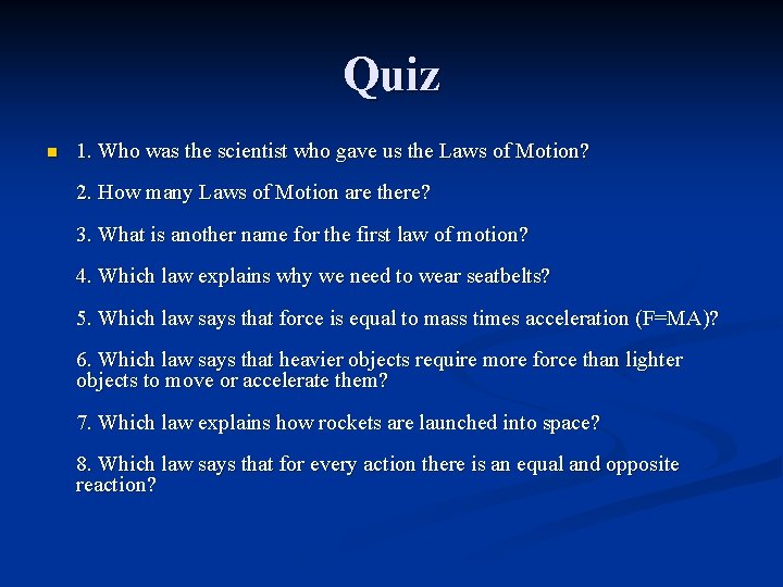 Quiz n 1. Who was the scientist who gave us the Laws of Motion?