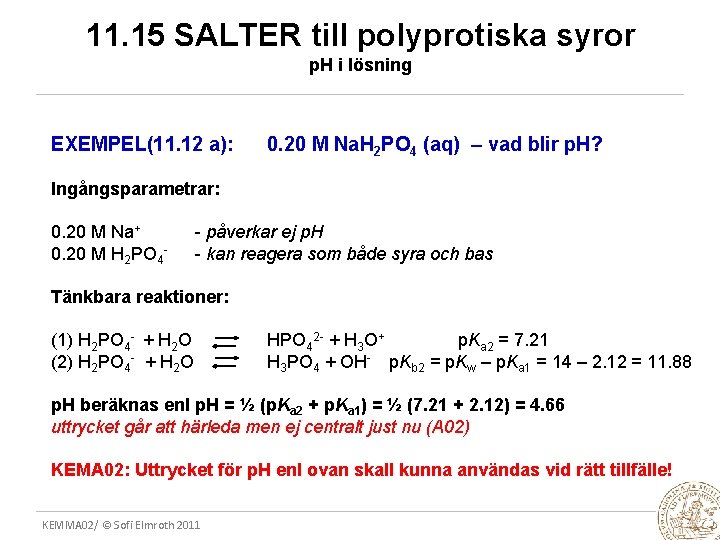 11. 15 SALTER till polyprotiska syror p. H i lösning EXEMPEL(11. 12 a): 0.