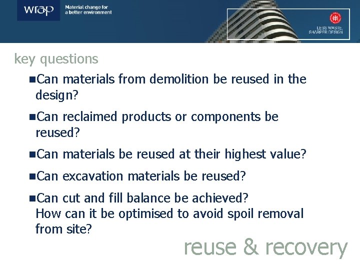 key questions n. Can materials from demolition be reused in the design? n. Can