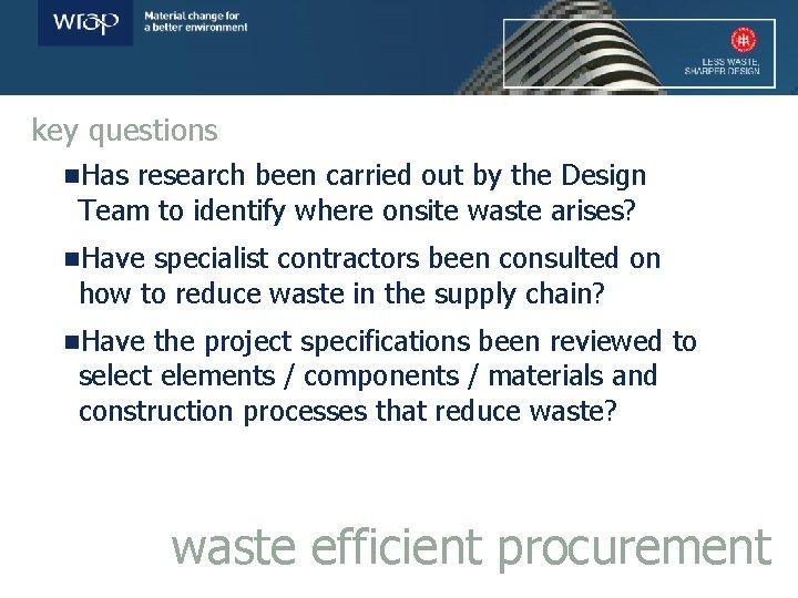 key questions n. Has research been carried out by the Design Team to identify