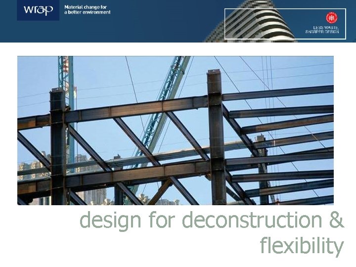 design for deconstruction & flexibility 