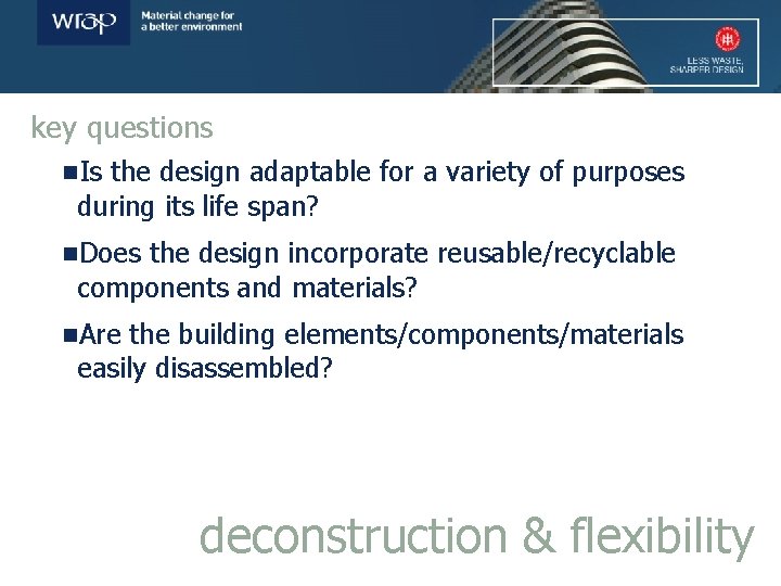 key questions n. Is the design adaptable for a variety of purposes during its