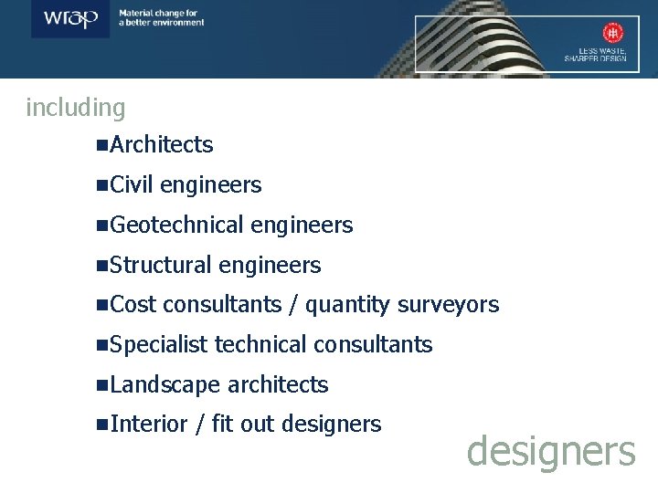 including n. Architects n. Civil engineers n. Geotechnical n. Structural n. Cost engineers consultants