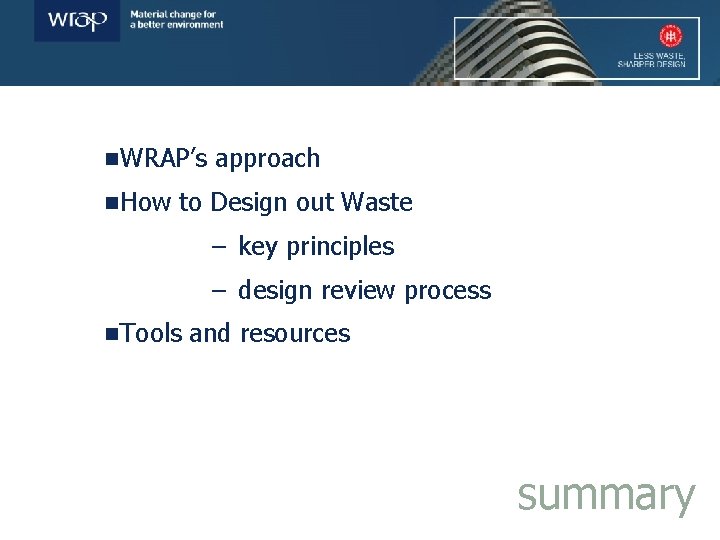 n. WRAP’s n. How approach to Design out Waste – key principles – design