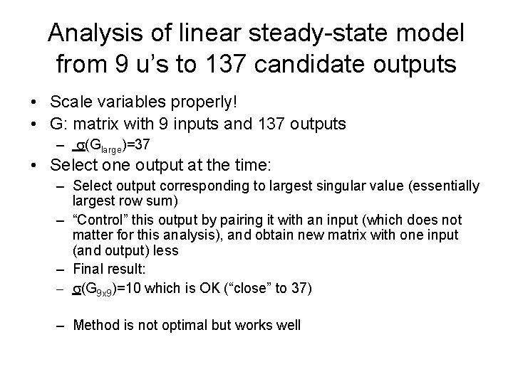 Analysis of linear steady-state model from 9 u’s to 137 candidate outputs • Scale Analysis of linear steady-state model from 9 u’s to 137 candidate outputs • Scale