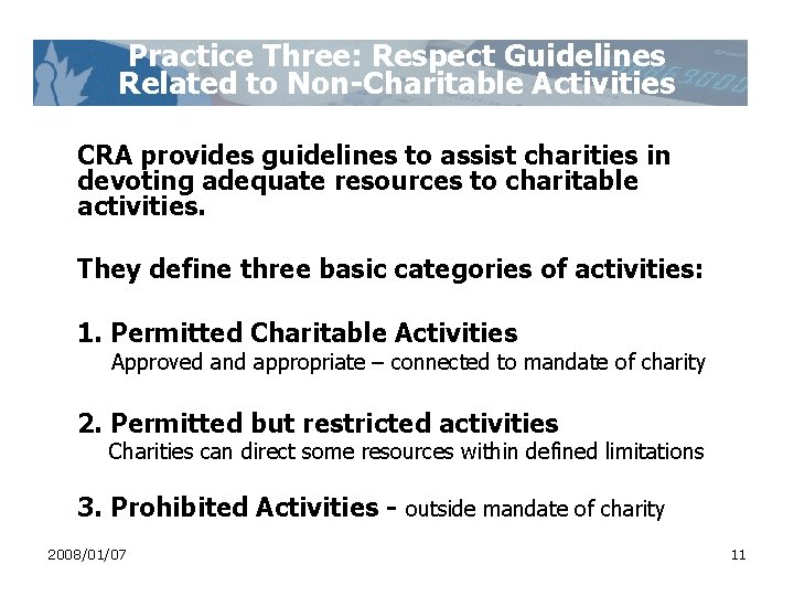 Practice Three: Respect Guidelines Related to Non-Charitable Activities CRA provides guidelines to assist charities Practice Three: Respect Guidelines Related to Non-Charitable Activities CRA provides guidelines to assist charities