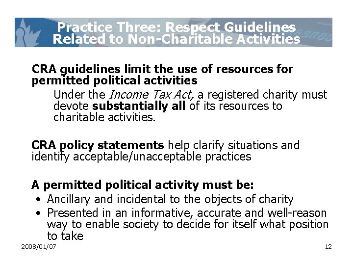 Practice Three: Respect Guidelines Related to Non-Charitable Activities CRA guidelines limit the use of Practice Three: Respect Guidelines Related to Non-Charitable Activities CRA guidelines limit the use of