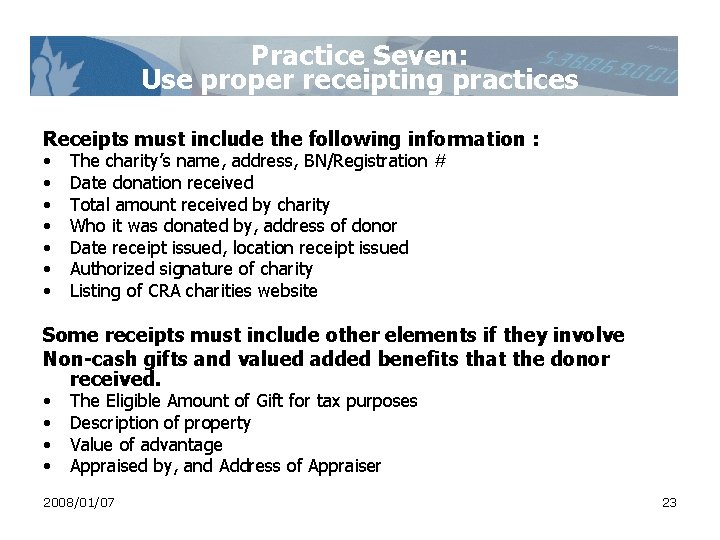 Practice Seven: Use proper receipting practices Receipts must include the following information : • Practice Seven: Use proper receipting practices Receipts must include the following information : •