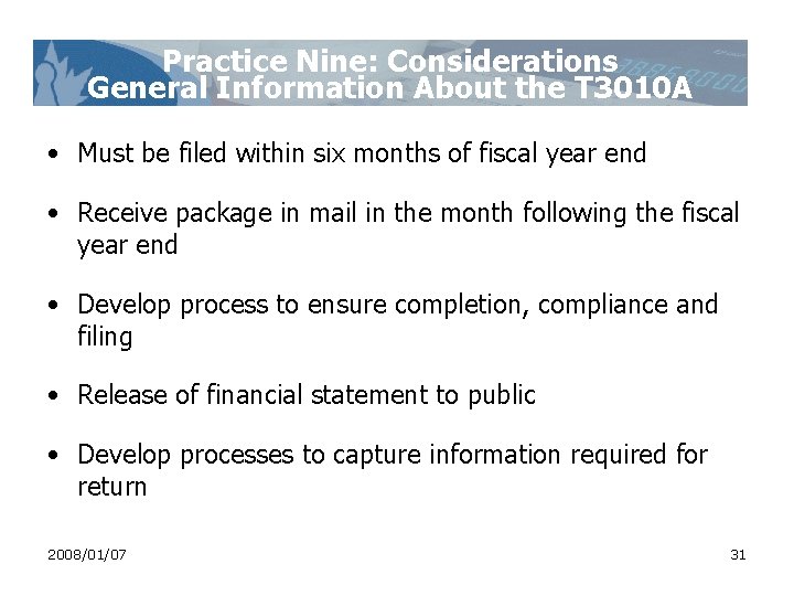 Practice Nine: Considerations General Information About the T 3010 A • Must be filed Practice Nine: Considerations General Information About the T 3010 A • Must be filed