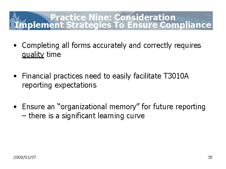 Practice Nine: Consideration Implement Strategies To Ensure Compliance • Completing all forms accurately and Practice Nine: Consideration Implement Strategies To Ensure Compliance • Completing all forms accurately and